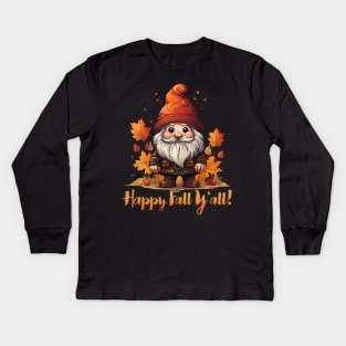 Happy Fall Y'all, Cute Fall Gnome, Autumn Leaves, Pumpkin, Fall Vibes Kids Long Sleeve T-Shirt